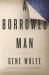 A Borrowed Man : A Novel