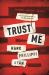 Trust Me : A Novel