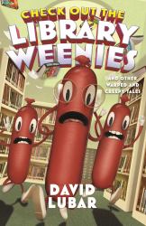 Check Out the Library Weenies : And Other Warped and Creepy Tales