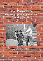 My Pomonok : Growing up in a Queens NY Housing Project