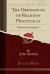 The Ordinances of Religion Practically : Illustrated and Applied (Classic Reprint)