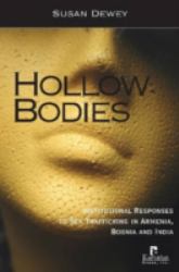 Hollow Bodies : Institutional Responses to Sex Trafficking in Armenia, Bosnia and India