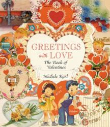 Greetings with Love : The Book of Valentines