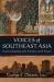 Voices of Southeast Asia : Essential Readings from Antiquity to the Present