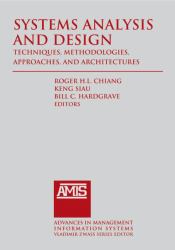 Systems Analysis and Design : Techniques, Methodologies, Approaches, and Architecture