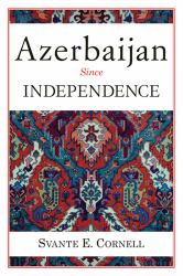 Azerbaijan since Independence