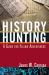 History Hunting : A Guide for Fellow Adventurers