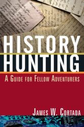 History Hunting : A Guide for Fellow Adventurers