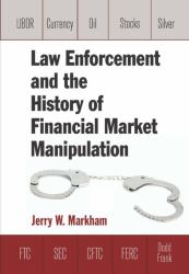 Law Enforcement and the History of Financial Market Manipulation