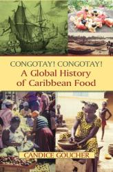 Congotay! Congotay! a Global History of Caribbean Food