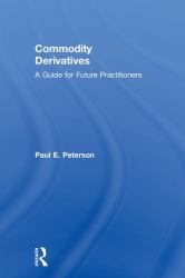 Commodity Derivatives : A Guide for Future Practitioners