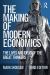 The Making of Modern Economics : The Lives and Ideas of the Great Thinkers