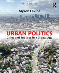 Urban Politics : Cities and Suburbs in a Global Age