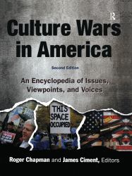 Culture Wars : An Encyclopedia of Issues, Viewpoints and Voices