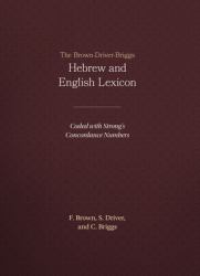 The Brown-Driver-Briggs Hebrew and English Lexicon : Coded to Strong's Numbering System