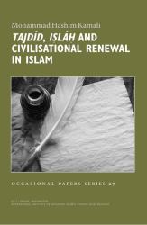 Tajdid, Islah and Civilisational Renewal in Islam : (Occasional Papers Series - 27)