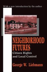 Neighborhood Futures : Citizen Rights and Local Control