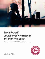 Teach Yourself Linux Virtualization and High Availability