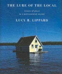 The Lure of the Local : Senses of Place in a Multicentered Society