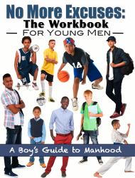 The Workbook for Young Men : No More Excuses