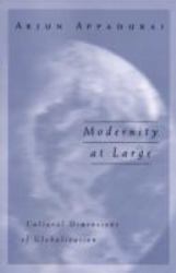 Modernity at Large : Cultural Dimensions of Globalization