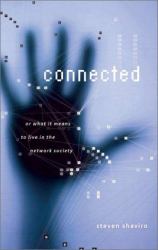 Connected : Or What It Means to Live in the Network Society