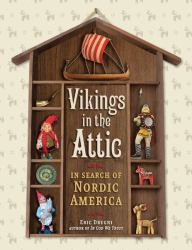 Vikings in the Attic : In Search of Nordic America