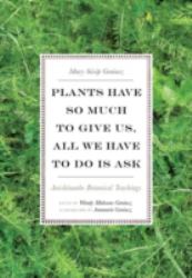 Plants Have So Much to Give Us, All We Have to Do Is Ask : Anishinaabe Botanical Teachings