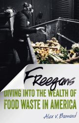 Freegans : Diving into the Wealth of Food Waste in America