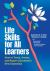 Life Skills for All Learners : How to Teach, Assess, and Report Education's New Essentials