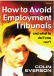 How to Avoid Employment Tribunals : And What to Do If You Can't