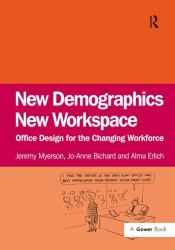 New Demographics New Workspace : Office Design for the Changing Workforce