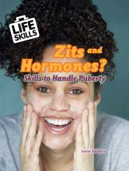 Zits and Hormones? : Skills to Handle Puberty