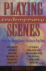 Playing Contemporary Scenes : Thirty-One Famous Scenes and How to Play Them