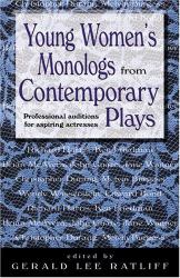 Young Women's Monologs from Contemporary Plays : Professional Auditions for Aspiring Actresses