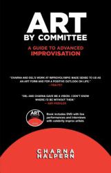 Art by Committee : A Guide to Advanced Improvisation