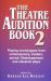 Theatre Audition Book II Bk. 2 : Playing Monologues from Contemporary, Modern Period, Shakespeare and Classical Plays