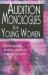 Audition Monologues for Young Women : Contemporary Audition Pieces for Aspiring Actresses