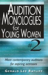 Audition Monologues for Young Women #2 : More Contemporary Auditions for Aspiring Actresses