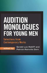 Audition Monologues for Young Men : Selections from Contemporary Works