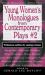 Young Women's Monologues from Contemporary Plays--Volume 2 : Professional Auditions for Aspiring Actresses