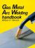 Gas Metal Arc Welding Handbook