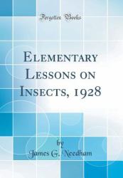 Elementary Lessons on Insects, 1928 (Classic Reprint)