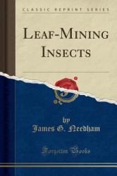 Leaf-Mining Insects (Classic Reprint)