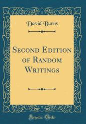 Second Edition of Random Writings (Classic Reprint)