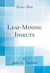 Leaf-Mining Insects (Classic Reprint)