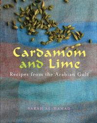 Cardamom and Lime : Recipes from the Arabian Gulf