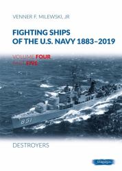 Fighting Ships of the U. S. Navy 1883-2019 : Volume 4, Part 5 - Destroyers (1943-1945)