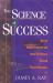 The Science of Success : How to Attract Prosperity and Create Life Balance Through Proven Principles