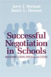 Successful Negotiation in School : Management, Unions, Employee, and Citizens